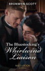 Bluestocking's Whirlwind Liaison (Mills & Boon Historical) (The Peveretts of Haberstock Hall, Book 4)