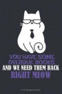 You Have Some Overdue Books and We Need Them Back Right Meow: 6 x 9 100 Page Lined Journal