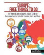 Europe: Free Things to Do: The Freebies and Discounts Travel Guide to Barcelona, Berlin, Istanbul, London, Paris and Rome