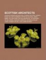 Scottish architects: Charles Rennie Mackintosh, Thomas Telford, Robert Adam, William Chambers, Peter Nicholson, James Gibbs, William Adam