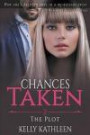 The Plot: Chances Taken - A Romantic Action Trilogy: A Romantic Drama Series of MFM Romance & Suspense Romance Thrillers Book 2