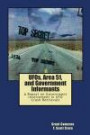 UFOs, Area 51, and Government Informants: A Report on Government Involvement in UFO Crash Retrievals