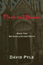 Flesh and Bones: Book Two - Between Life and Death