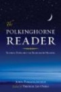 The Polkinghorne Reader: Science, Faith, and the Search for Meaning