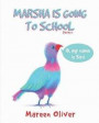 Marsha Is Going To School: Hi, my name is Bird