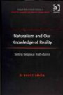 Naturalism and Our Knowledge of Reality (Ashgate New Critical Thinking in Religion, Theology, and Biblical Studies)