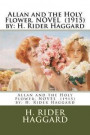 Allan and the Holy Flower. NOVEL (1915) by: H. Rider Haggard