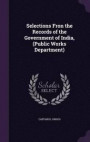 Selections Fron the Records of the Government of India, (Public Works Department)