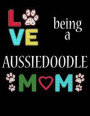 Love Being a Aussiedoodle Mom: 2020 Aussiedoodle Planner for Organizing Your Life