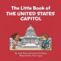 The Little Book of the United States Capitol: Introduction to the United States Capitol, Congress, Government, American Landmarks for Kids Ages 3 10