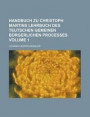 Handbuch zu Christoph Martins Lehrbuch des teutschen gemeinen bürgerlichen Processes Volume 1