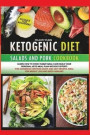 Ketogenic Diet Salads and Pork: Learn how to cook yummy meals and build your personal keto meal plan without effort! This cookbook contains quick and