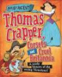 Thomas Crapper, Corsets and Cruel Britannia: A seedy history of the vexing Victorians! (Awfully Ancient)