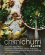 Chimichurri Sauce: Discover Argentina's Delicious Chimichurri Sauce with Easy Chimichurri Recipes and Ways of Cooking with Chimichurri (2