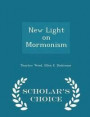 New Light on Mormonism - Scholar's Choice Edition