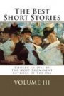 The Best Short Stories Volume III: Chosen in 1914 by the Most Prominent Authors of the Day (Volume 3)