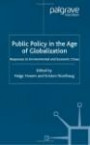 Public Policy in the Age of Globalization: Responses to Environmental and Economic Crises (Macmillan International Political Economy S.)