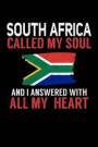 South Africa Called My Soul and I Answered with all My Heart: A 6x9 Inch Matte Softcover Paperback Notebook Journal With 120 Blank Lined Pages