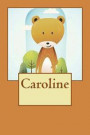 Caroline: Bear Personalized Name 100 Lined Journal Pages - Diary - 6'x 9' Large Composition Note Book Gloss Finish Paperback