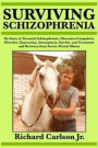 Surviving Schizophrenia: My Story of Paranoid Schizophrenia, Obsessive-Compulsive Disorder, Depression, Anosognosia, Suicide, and Treatment and Recovery from Severe Mental Illness