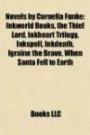 Novels by Cornelia Funke (Study Guide): Inkworld Books, the Thief Lord, Inkheart Trilogy, Inkspell, Inkdeath, Igraine the Brave