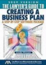 The Lawyer's Guide to Creating a Business Plan, 2009: A Step-by-Step Software Package