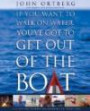 If You Want to Walk on Water, You've Got to Get Out of the Boat: Curriculum Kit: A 6-session Journey on Learning to Trust God