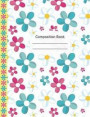 Colorful Pink Blue Daisies Composition Notebook Wide Ruled Paper: 130 Lined Pages 7.44 X 9.69 Book, Writing Journal, School Teacher, Students