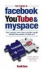 The Stories of Facebook, Youtube and Myspace: The People, the Hype and the Deals Behind the Giants of Web 2.0