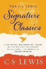 The C. S. Lewis Signature Classics: An Anthology of 8 C. S. Lewis Titles: Mere Christianity, the Screwtape Letters, Miracles, the Great Divorce, the ... the Abolition of Man, and the Four Loves