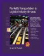 Plunkett's Transportation, Supply Chain And Logistics Industry Almanac 2006: The Only Comprehensive Guide To The Business Of Transportation, Logistics And Supply Chain Management (Plunkett's Transportation & Logistics Industry Almanac)