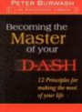 Becoming the Master of Your D-A-S-H: 12 Principles for Making the Most of Your Life (Life Enrichment Library)