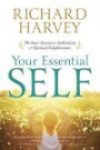 Your Essential Self: The Inner Journey to Authenticity & Spiritual Enlightenment