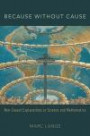Because Without Cause: Non-Causal Explanations in Science and Mathematics (Oxford Studies in Philosophy of Science)