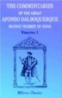The Commentaries of the Great Afonso Dalboquerque, Second Viceroy of India: Volume 1