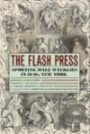 The Flash Press: Sporting Male Weeklies in 1840s New York (Historical Studies of Urban America)