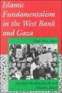 Islamic Fundamentalism in the West Bank and Gaza: Muslim Brotherhood and Islamic Jihad (Arab & Islamic Studies)
