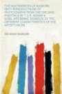 The Masterpieces of Raeburn; Sixty Reproductions of Photographs From the Original Paintings by T. & R. Annan & Sons, Affording Examples of the Different Characteristics of the Artist's Work