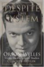 Despite the System : Orson Welles Versus the Hollywood Studios (Cappella Books)