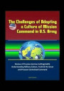 The Challenges of Adopting a Culture of Mission Command in U.S. Army - Review of Prussian-German Auftragstaktik, Understanding Military Culture, Fredr