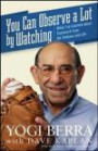 You Can Observe a Lot by Watching: What I've Learned About Teamwork from the Yankees and Life: Epub Edition