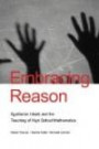 Embracing Reason: Egalitarian Ideals and the Teaching of High School Mathematics (Studies in Mathematical Thinking and Learning)