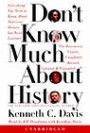 Don't Know Much About History - Updated and Revised Edition : Everything You Need to Know about American History But Never Learned (Davis, Kenneth C. Don't Know Much.)