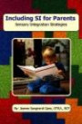 Including SI for Parents: Sensory Integration Strategies for Home and School