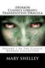(Horror Classics Library) Frankenstein/Dracula: Volume 1 In The Classic Horror Collection