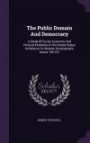 The Public Domain And Democracy: A Study Of Social, Economic And Political Problems In The United States In Relation To Western Development, Issues 100-101