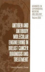 Antigen and Antibody Molecular Engineering in Breast Cancer Diagnosis and Treatment: Volume 353 (Advances in Experimental Medicine and Biology)