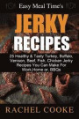 Easy Meal Time's - GREAT JERKY RECIPES: : 25 Healthy & Tasty Turkey, Buffalo, Venison, Beef, Fish, Chicken Jerky Recipes You Can Make For Work, Home o