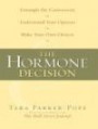 The Hormone Decision: Untangle the Controversy: Understand Your Options: Make Your Own Choices (Thorndike Health, Home & Learning)