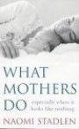 What Mothers Do : Especially When it Looks Like Nothing